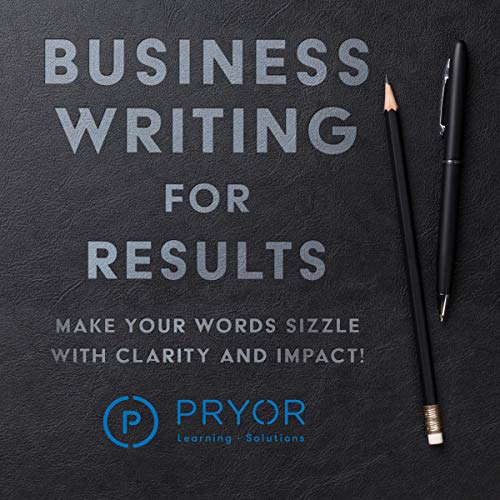 Business Writing for Results: Make your words sizzle with clarity and impact! (Audiobook)