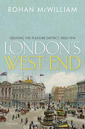 London's West End: Creating the Pleasure District, 1800 1914
