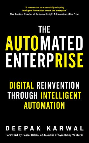 The Automated Enterprise: Digital Reinvention Through Intelligent Automation