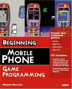 Beginning Mobile Phone Game Programming, 1st Edition