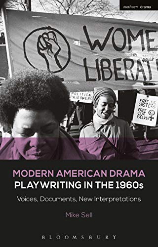 Modern American Drama: Playwriting in the 1960s: Voices, Documents, New Interpretations