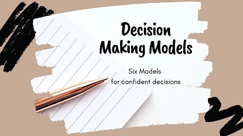 Decision Making Strategies: 6 Models for Success