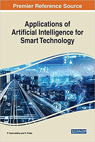 Applications of Artificial Intelligence for Smart Technology (Advances in Computational Intelligence and Robotics)