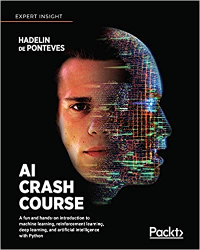 AI Crash Course: A fun and hands on introduction to machine learning, reinforcement learning, deep learning and AI with Python