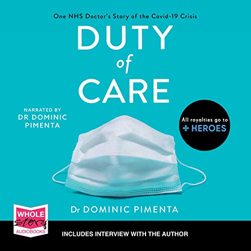 Duty of Care: One NHS Doctor's Story of Courage and Compassion on the COVID 19 Frontline [Audiobook]