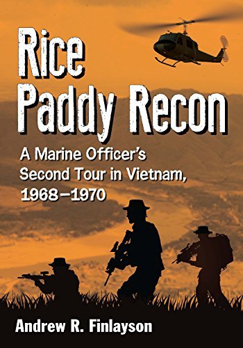 Rice Paddy Recon: A Marine Officer's Second Tour in Vietnam, 1968 1970