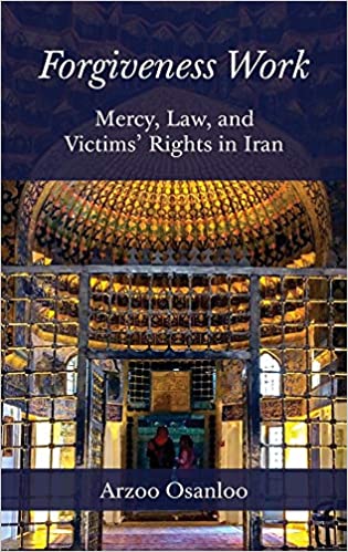Forgiveness Work: Mercy, Law, and Victims' Rights in Iran