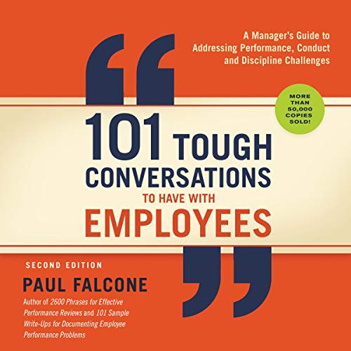101 Tough Conversations to Have with Employees: A Manager's Guide to Addressing Performance, Conduct, Discipline (Audiobook)