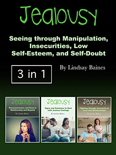 Jealousy: Seeing through Manipulation, Insecurities, Low Self Esteem, and Self Doubt (Audiobook)