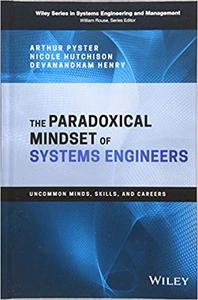The Paradoxical Mindset of Systems Engineers: Uncommon Minds, Skills, and Careers (EPUB)