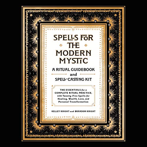 Spells for the Modern Mystic: A Ritual Guidebook and Spell Casting Kit [Audiobook]