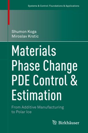 Materials Phase Change PDE Control & Estimation: From Additive Manufacturing to Polar Ice