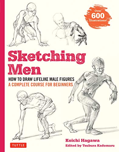 Sketching Men: How to Draw Lifelike Male Figures, A Complete Course for Beginners   over 600 illustrations