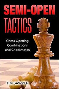 [ FreeCourseWeb ] Semi-Open Tactics - Chess Opening Combinations and Checkmates (Sawyer Chess Tactics)