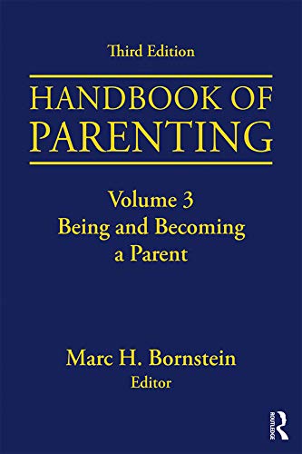 Handbook of Parenting: Volume 3: Being and Becoming a Parent, 3rd Edition