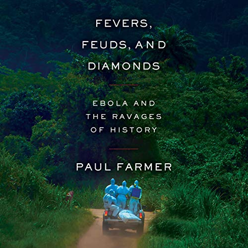 Fevers, Feuds, and Diamonds: Ebola and the Ravages of History [Audiobook]