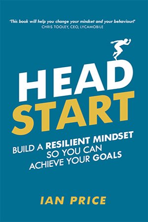 Head Start: Build a resilient mindset so you can achieve your goals