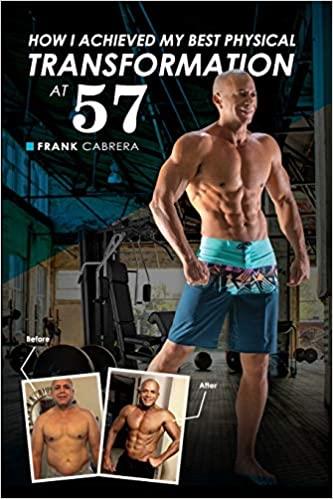 How I Achieved My Best Physical Transformation At 57