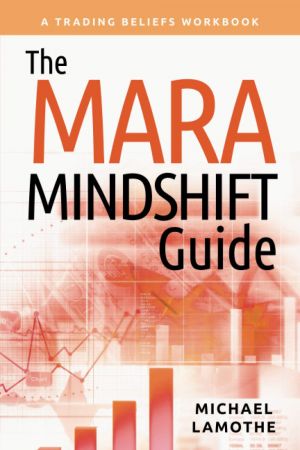 The MARA Mindshift Guide: A Trading Beliefs Workbook