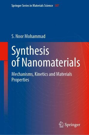 Synthesis of Nanomaterials: Mechanisms, Kinetics and Materials Properties [EPUB]