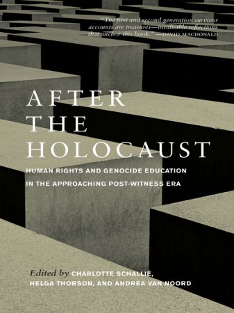 After the Holocaust: Human Rights and Genocide Education in the Approaching Post Witness Era
