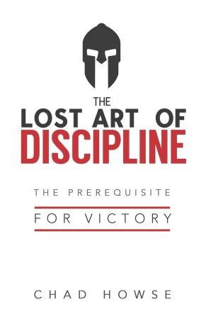 The Lost Art of Discipline: The Prerequisite for Victory