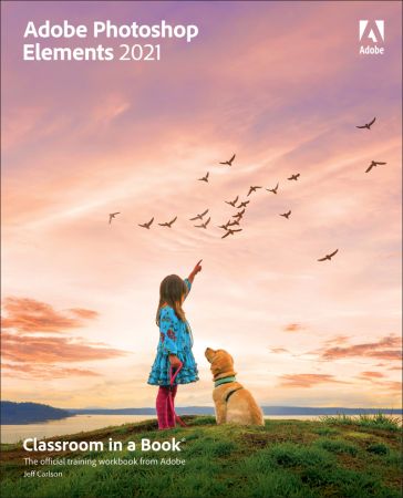 Adobe Photoshop Elements 2021 Classroom in a Book by Jeff Carlson