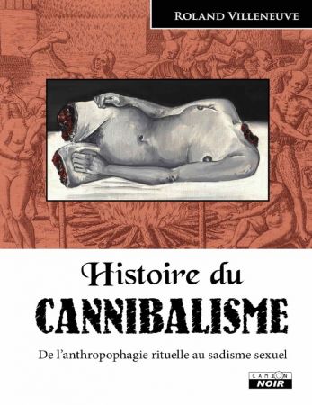 Histoire du cannibalisme   Roland Villeneuve