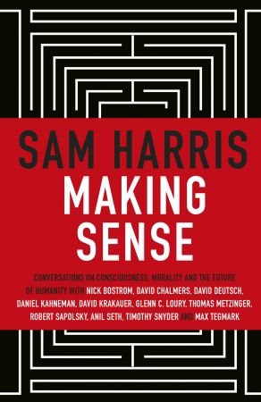 Making Sense: Conversations on Consciousness, Morality and the Future of Humanity, UK Edition
