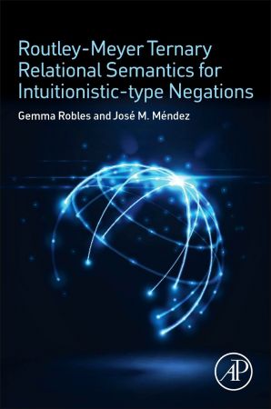 Routley Meyer Ternary Relational Semantics for Intuitionistic type Negations