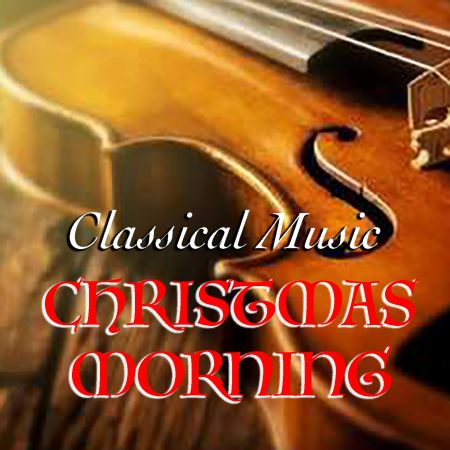 VA   Classical Music Christmas Morning (2019)