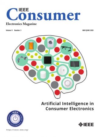 IEEE Consumer Electronics Magazine   May/June 2020