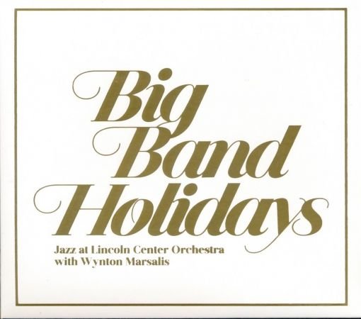 Jazz at Lincoln Center Orchestra &amp; Wynton Marsalis - Big Band Holidays (2015)