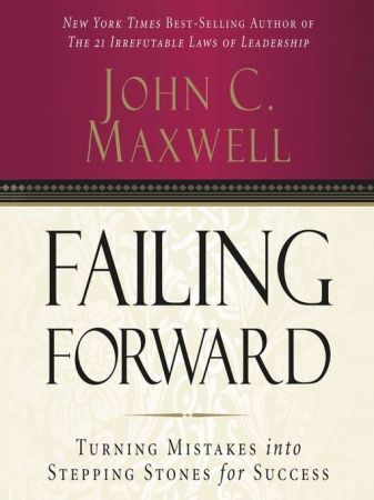 Failing Forward: How to Make the Most of Your Mistakes (Audiobook)
