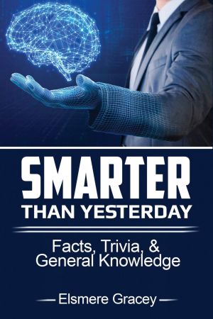 Smarter Than Yesterday: facts, trivia, & general knowledge