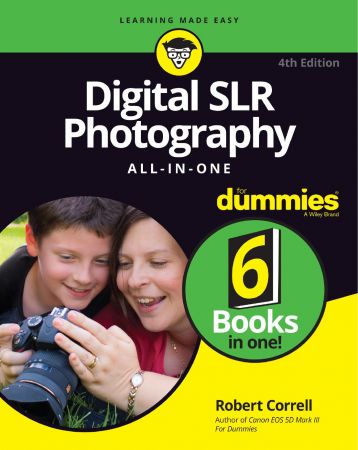 Digital SLR Photography All in One For Dummies, 4th Edition (True PDF)