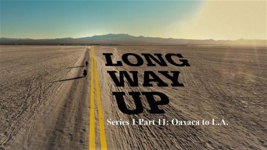 Travel Channel - Long Way Up: Series 1 Part 11 Oaxaca to L.A. (2020) 1080p HDTV x264 AAC MVGroup