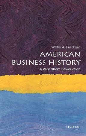 American Business History: A Very Short Introduction (Very Short Introductions)