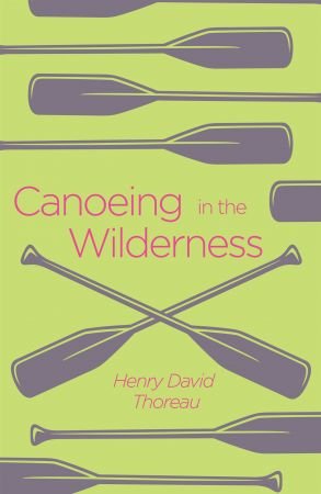 Canoeing in the Wilderness (Arcturus Classics)