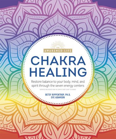 Chakra Healing: Renew Your Life Force with the Chakras' Seven Energy Centers (True EPUB)