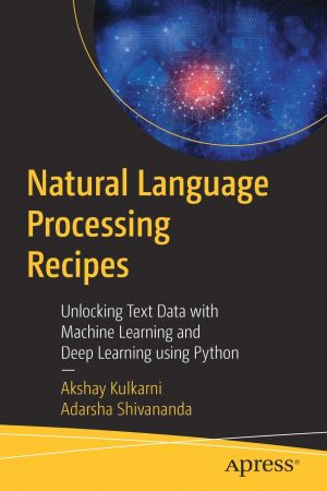 FreeCourseWeb Natural Language Processing Recipes Unlocking Text Data with Machine Learning and Deep Learning using Python True EPUB