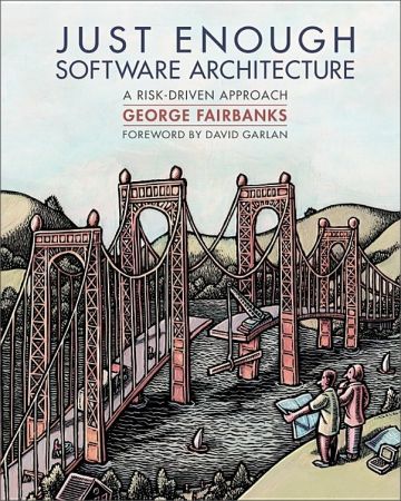 Just Enough Software Architecture: A Risk Driven Approach (EPUB)