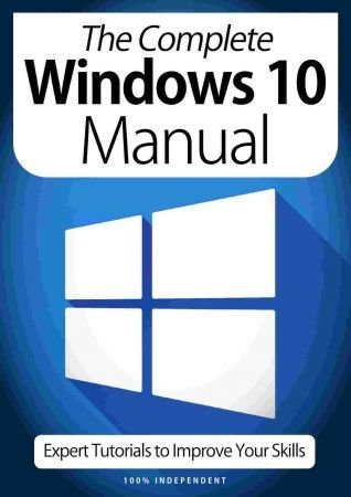 The Complete Windows 10 Manual   Expert Tutorials To Improve Your Skills, 7th Edition October 2020 (True PDF)