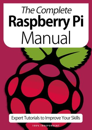 The Complete Raspberry Pi Manual   Expert Tutorials To Improve Your Skills, 7th Edition October 2020 (True PDF)