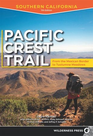 Southern California: From the Mexican Border to Tuolumne Meadows (Pacific Crest Trail), 7th Edition