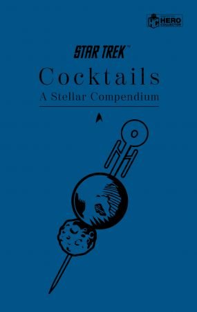 Star Trek Cocktails: A Stellar Compendium