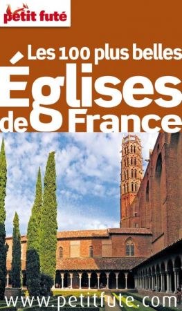 Petit Futé   Les 100 plus belles églises de France