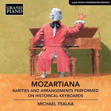 Michael Tsalka   Mozartiana: Rarities & Arrangements Performed on Historical Keyboards (2020) MP3