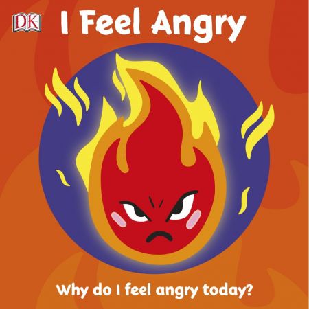 I Feel Angry: Why do I feel angry today? (First Emotions)
