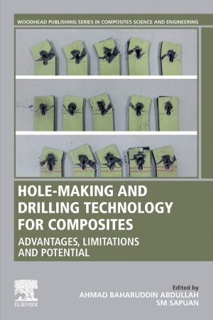 Hole Making and Drilling Technology for Composites: Advantages, Limitations and Potential